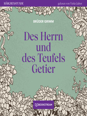 cover image of Des Herrn und des Teufels Getier--Märchenstunde, Folge 96
